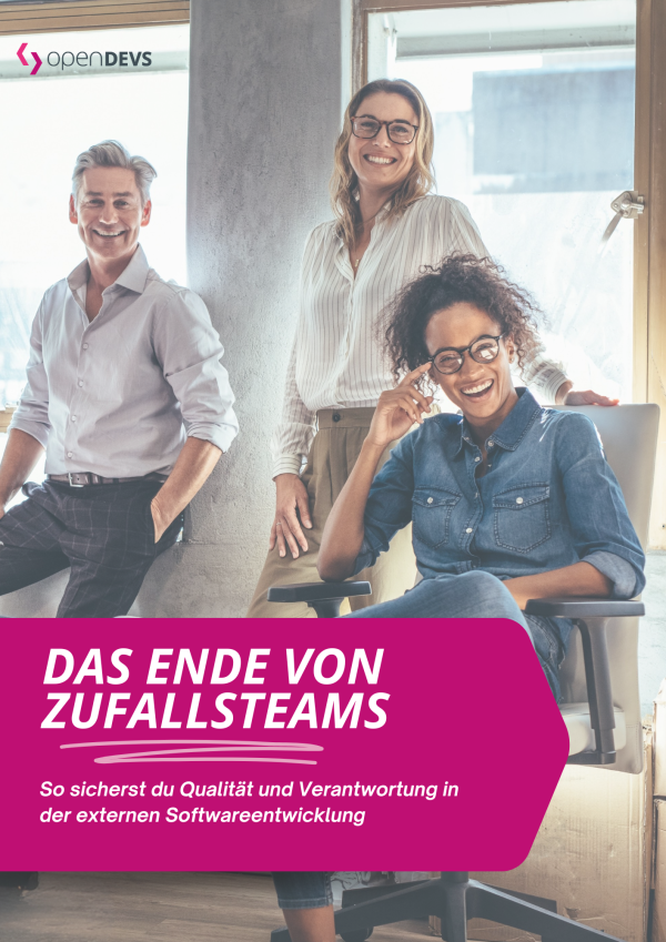 Das Ende von Zufallsteams So sicherst du Qualitaet und Verantwortung in der externen Softwareentwicklung Whitepaper openDEVS